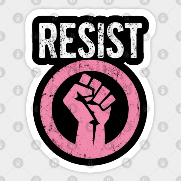 Resist Fist - Be Part of the Resistance - Anti Trump Sticker by Creatifly Graphic Tees